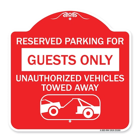 Signmission Reserved Parking for Guests Only Unauthorized Vehicles Towed Away With Tow Away Grap, RW-1818-23100 A-DES-RW-1818-23100